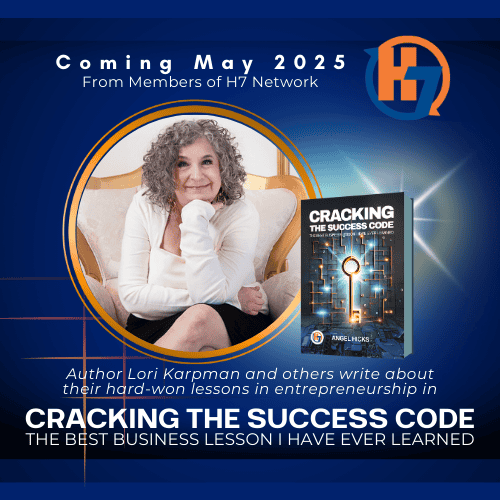 Embracing Adaptability: Lori Karpman's Journey 1 Dive into how Lori Karpman embracing adaptability was the narrative she chose in the H7 Network's Anthology Book, “Cracking the Success Code: The Best Business Lesson I Ever Learned.”